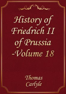 History of Friedrich II of Prussia -Volume 18