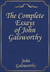 The Complete Essays of John Galsworthy 표지 이미지