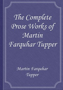 The Complete Prose Works of Martin Farquhar Tupper