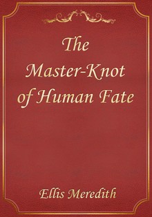 The Master-Knot of Human Fate