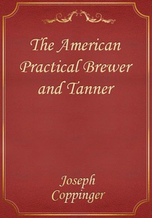 The American Practical Brewer and Tanner