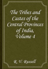 The Tribes and Castes of the Central Provinces of India, Volume 4 표지 이미지