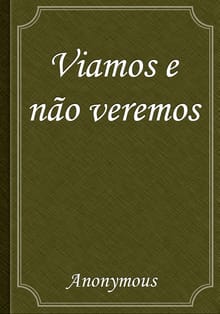 Viamos e não veremos