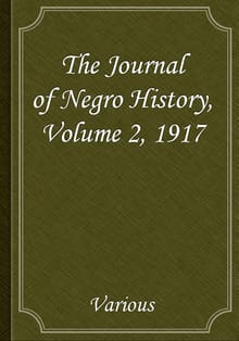 The Journal of Negro History, Volume 2, 1917
