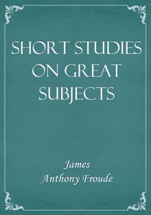 Short Studies on Great Subjects
