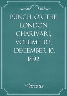 Punch, or the London Charivari, Volume 103, December 10, 1892