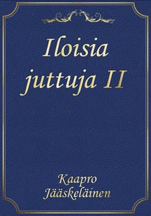Iloisia juttuja II