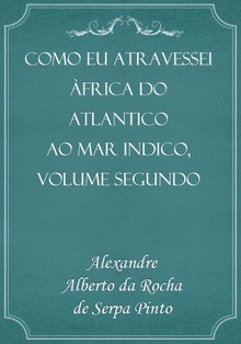 Como eu atravessei Àfrica do Atlantico ao mar Indico, volume segundo