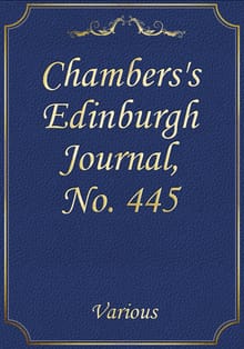 Chambers's Edinburgh Journal, No. 445