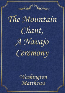 The Mountain Chant, A Navajo Ceremony