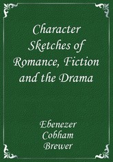 Character Sketches of Romance, Fiction and the Drama 표지 이미지