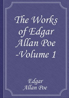 The Works of Edgar Allan Poe — Volume 1