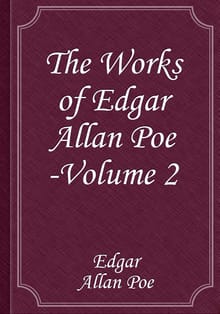 The Works of Edgar Allan Poe — Volume 2
