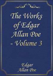 The Works of Edgar Allan Poe — Volume 3