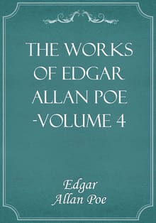 The Works of Edgar Allan Poe — Volume 4
