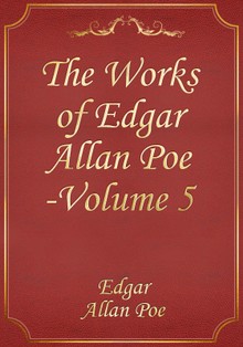 The Works of Edgar Allan Poe — Volume 5