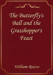 The Butterfly's Ball and the Grasshopper's Feast