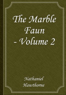The Marble Faun - Volume 2
