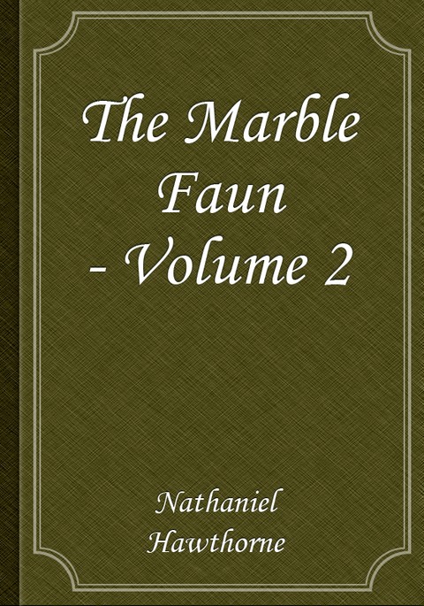 The Marble Faun - Volume 2 표지 이미지