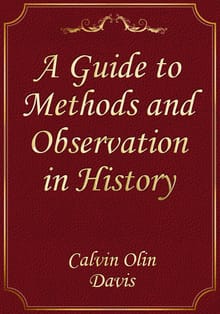 A Guide to Methods and Observation in History