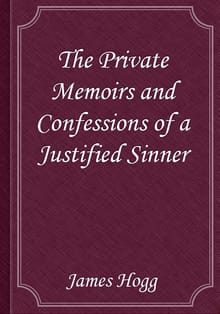 The Private Memoirs and Confessions of a Justified Sinner