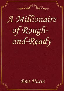 A Millionaire of Rough-and-Ready