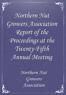 Northern Nut Growers Association Report of the Proceedings at the Twenty-Fifth Annual Meeting