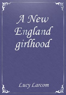 A New England girlhood