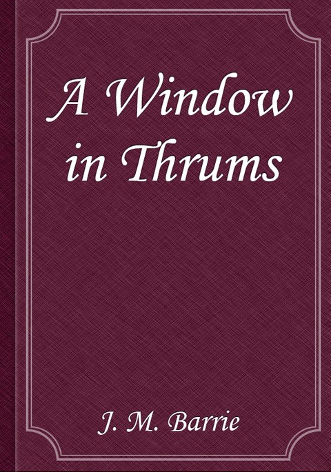 A Window in Thrums 표지 이미지