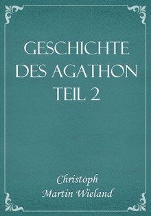 Geschichte des Agathon Teil 2