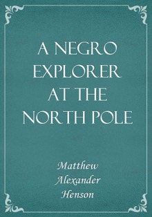 A Negro Explorer at the North Pole