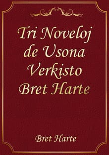 Tri Noveloj de Usona Verkisto Bret Harte