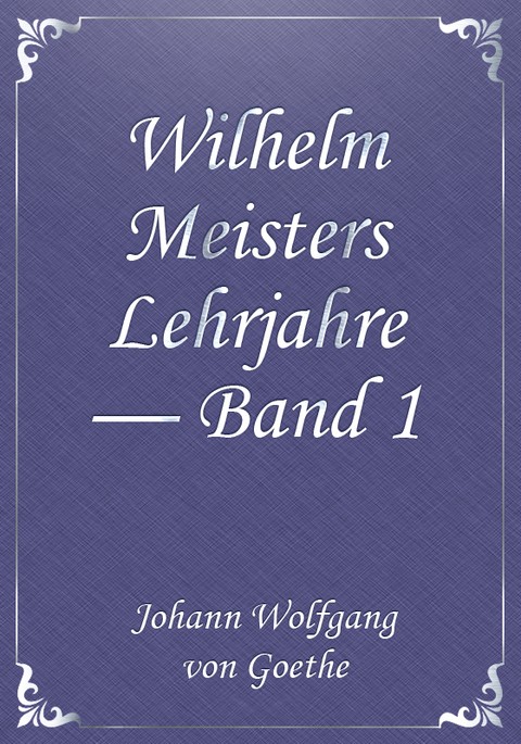Wilhelm Meisters Lehrjahre — Band 1 표지 이미지