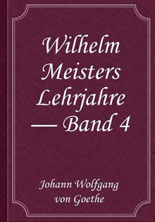 Wilhelm Meisters Lehrjahre — Band 4