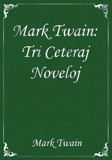 Mark Twain: Tri Ceteraj Noveloj