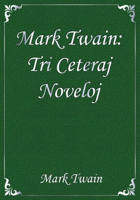 Mark Twain: Tri Ceteraj Noveloj 표지 이미지