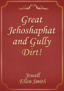 Great Jehoshaphat and Gully Dirt!
