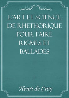 L'art et science de rhethorique pour faire rigmes et ballades