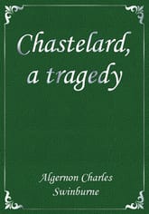 Chastelard, a tragedy 표지 이미지