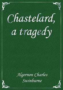 Chastelard, a tragedy