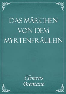 Das Märchen von dem Myrtenfräulein