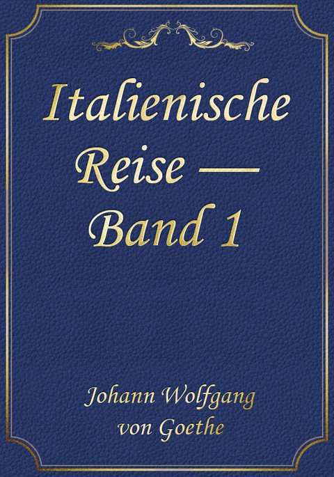 Italienische Reise — Band 1 표지 이미지