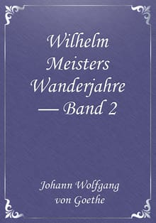 Wilhelm Meisters Wanderjahre — Band 2