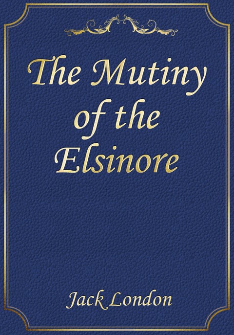The Mutiny of the Elsinore 표지 이미지
