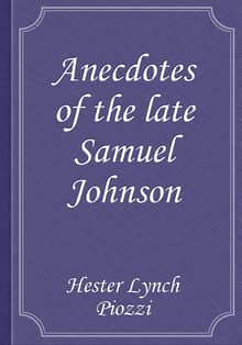 Anecdotes of the late Samuel Johnson
