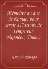 Mémoires du duc de Rovigo, pour servir à l'histoire de l'empereur Napoléon, Tome 3 표지 이미지