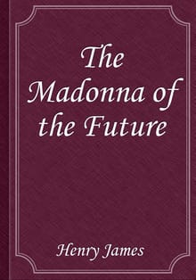 The Madonna of the Future