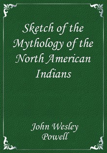Sketch of the Mythology of the North American Indians