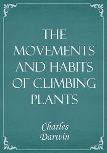 The Movements and Habits of Climbing Plants