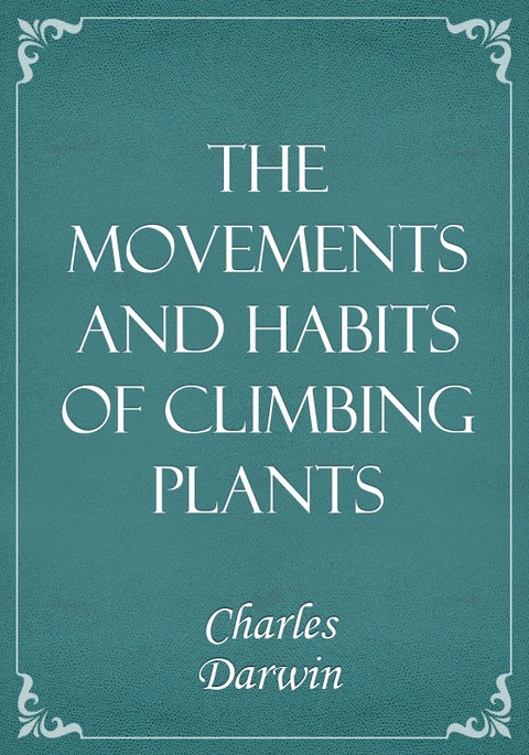 The Movements and Habits of Climbing Plants 표지 이미지